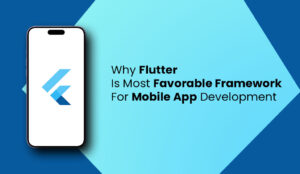 why flutter is most favorable framework for mobile app development itechnolabs