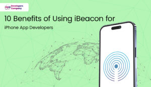 10-benefits-of-using-ibeacon-for-iphone-app-developers-itechnolabs