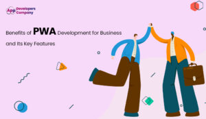 Benefits-of-PWA-Development-for-Business-and-Its-Key-Features-itechnolabs