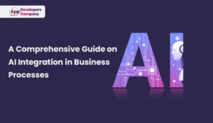 a-comprehensive-guide-on-ai-integration-in-business-processes-itechnolabs