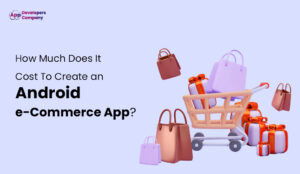 how-much-does-it-cost-to-create-an-android-&-ios-e-commerce-app-itechnolabs