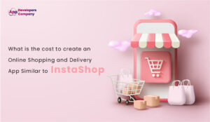 what-is-the-cost-to-create-an-online-shopping-and-delivery-app-similar-to-instashop-itechnolabs